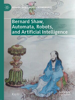 cover image of Bernard Shaw, Automata, Robots, and Artificial Intelligence